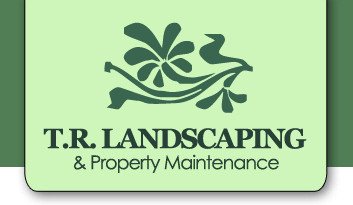T.R. LANDSCAPING & Property Maintenance